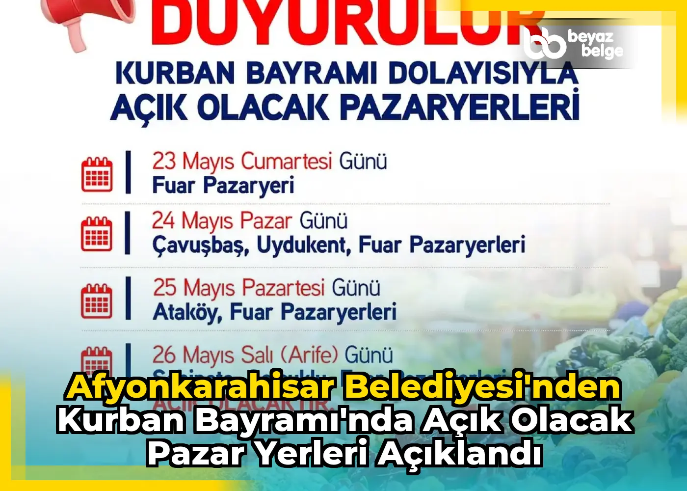 Afyonkarahisar Belediyesi'nden Kurban Bayramı'nda Açık Olacak Pazar Yerleri Açıklandı