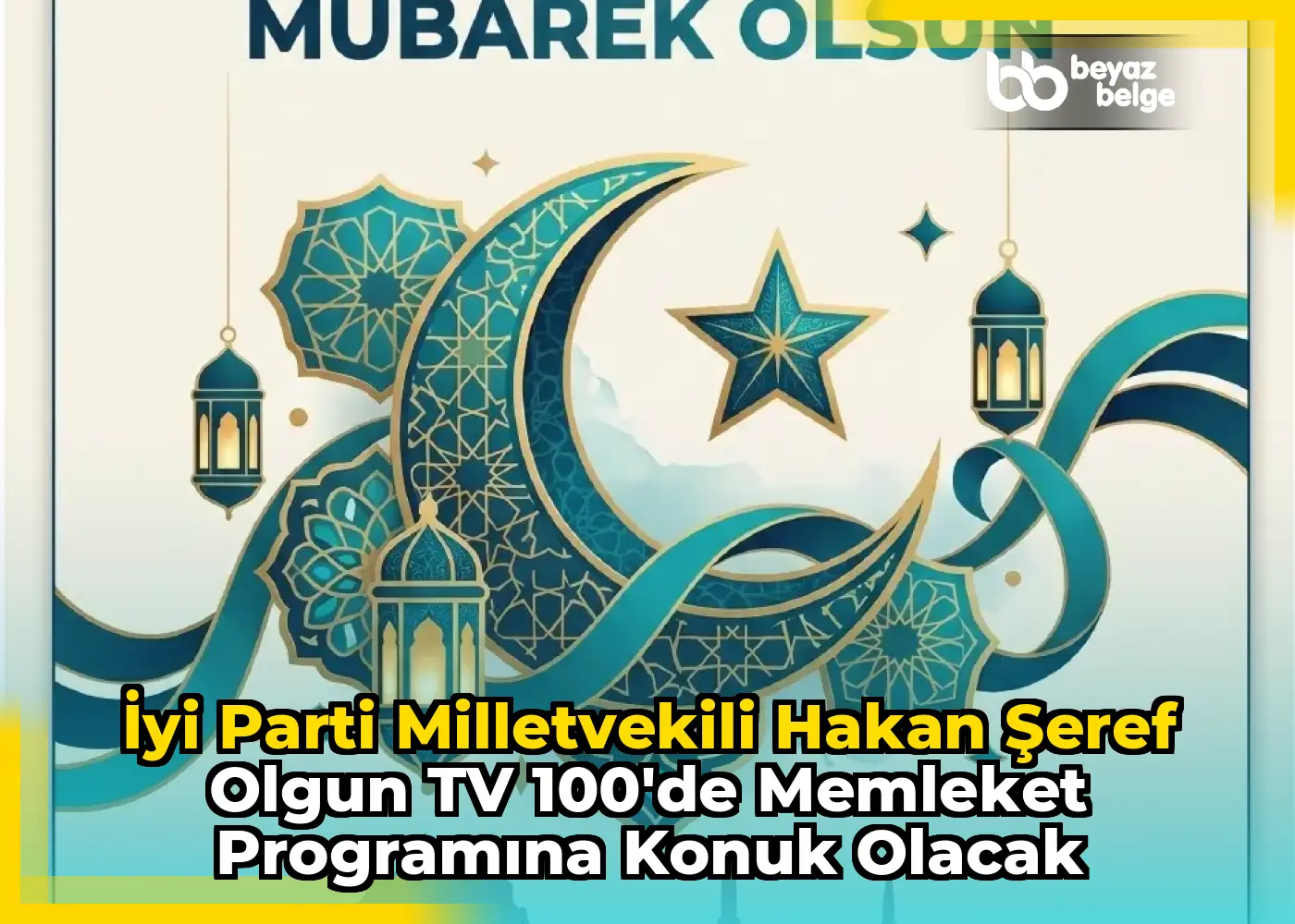 İyi Parti Milletvekili Hakan Şeref Olgun TV 100'de Memleket Programına Konuk Olacak