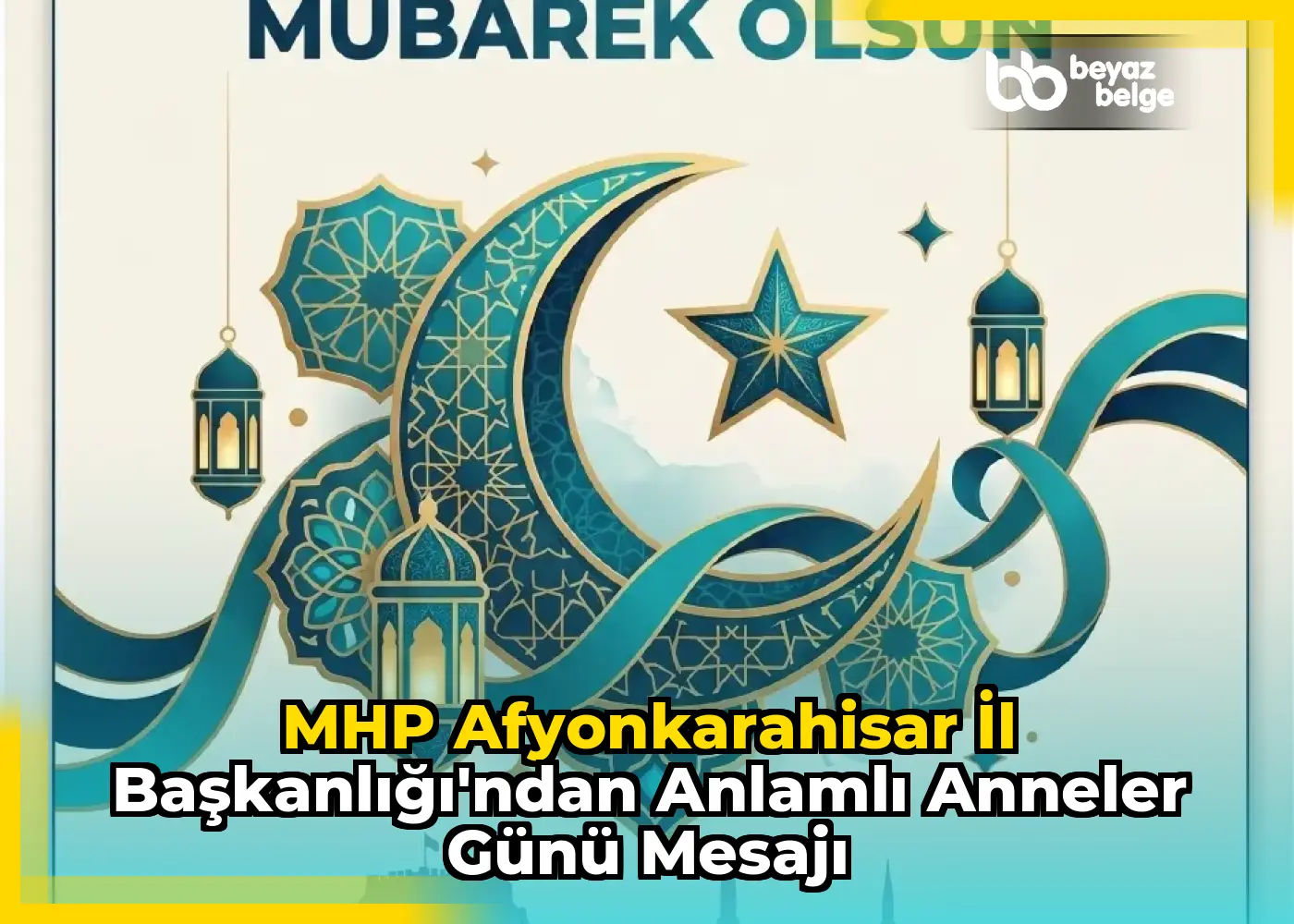 MHP Afyonkarahisar İl Başkanlığı'ndan Anlamlı Anneler Günü Mesajı