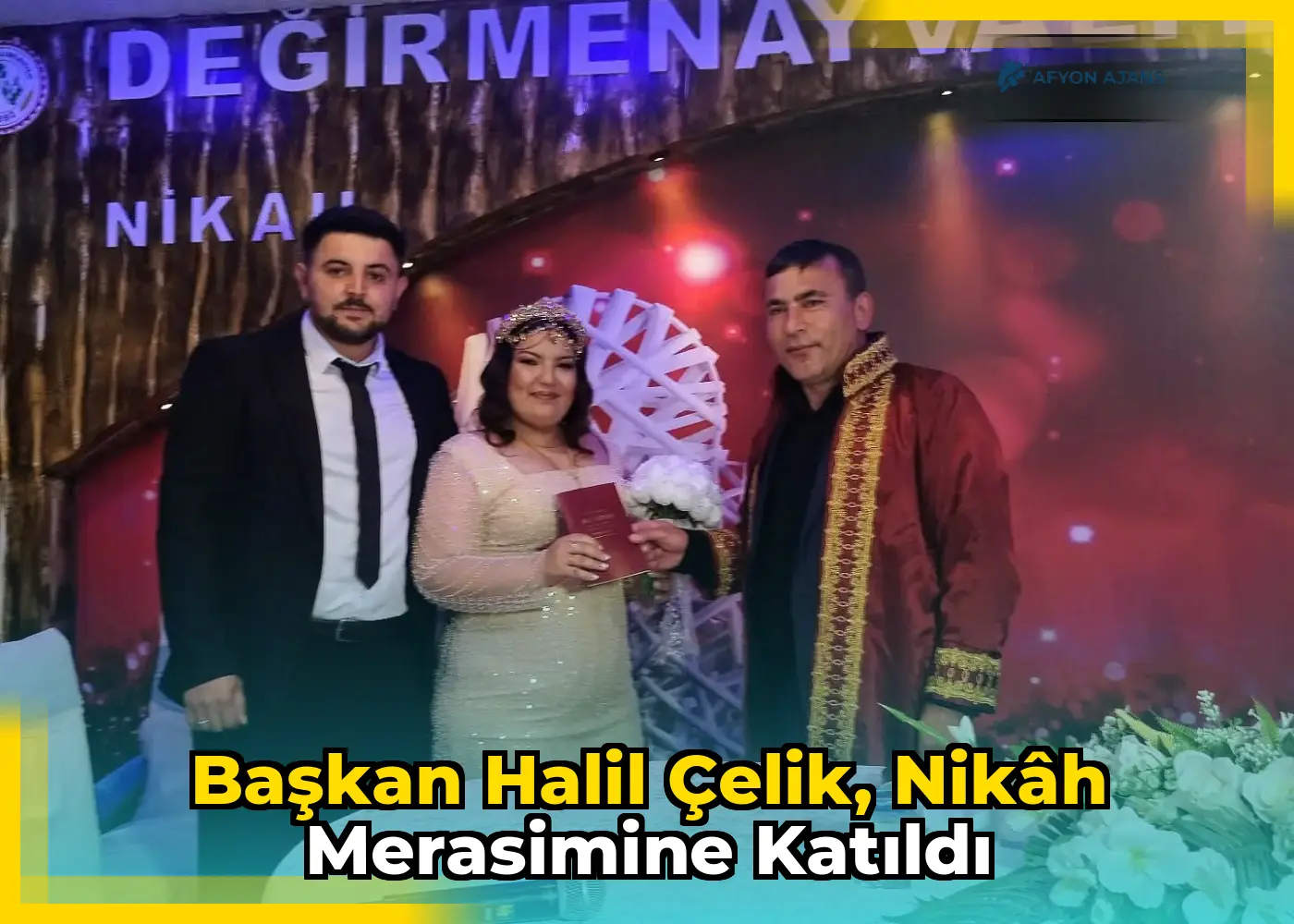 Başkan Halil Çelik, nikâh merasimine katıldı