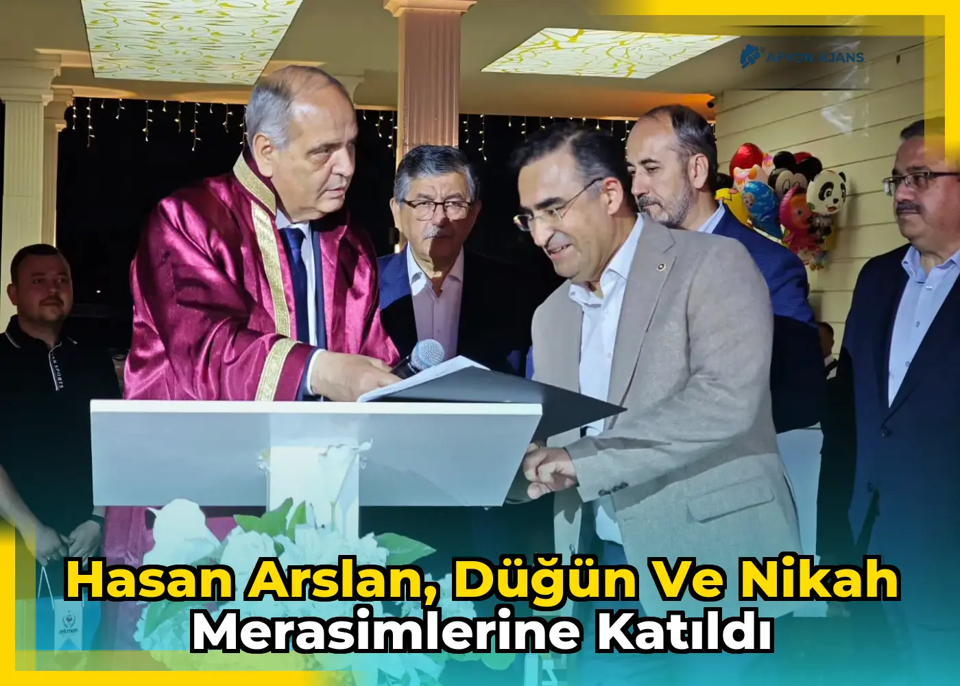 Hasan Arslan, düğün ve nikah merasimlerine katıldı