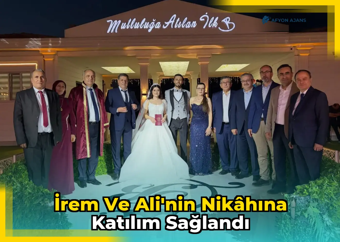İrem ve Ali'nin nikâhına katılım sağlandı