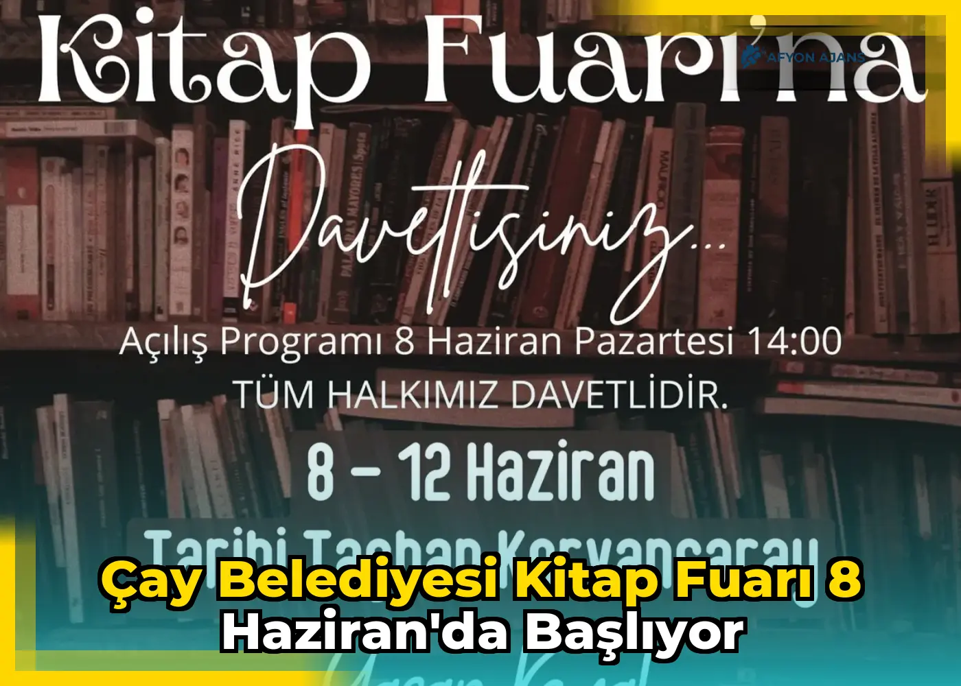 Çay Belediyesi Kitap Fuarı 8 Haziran'da Başlıyor