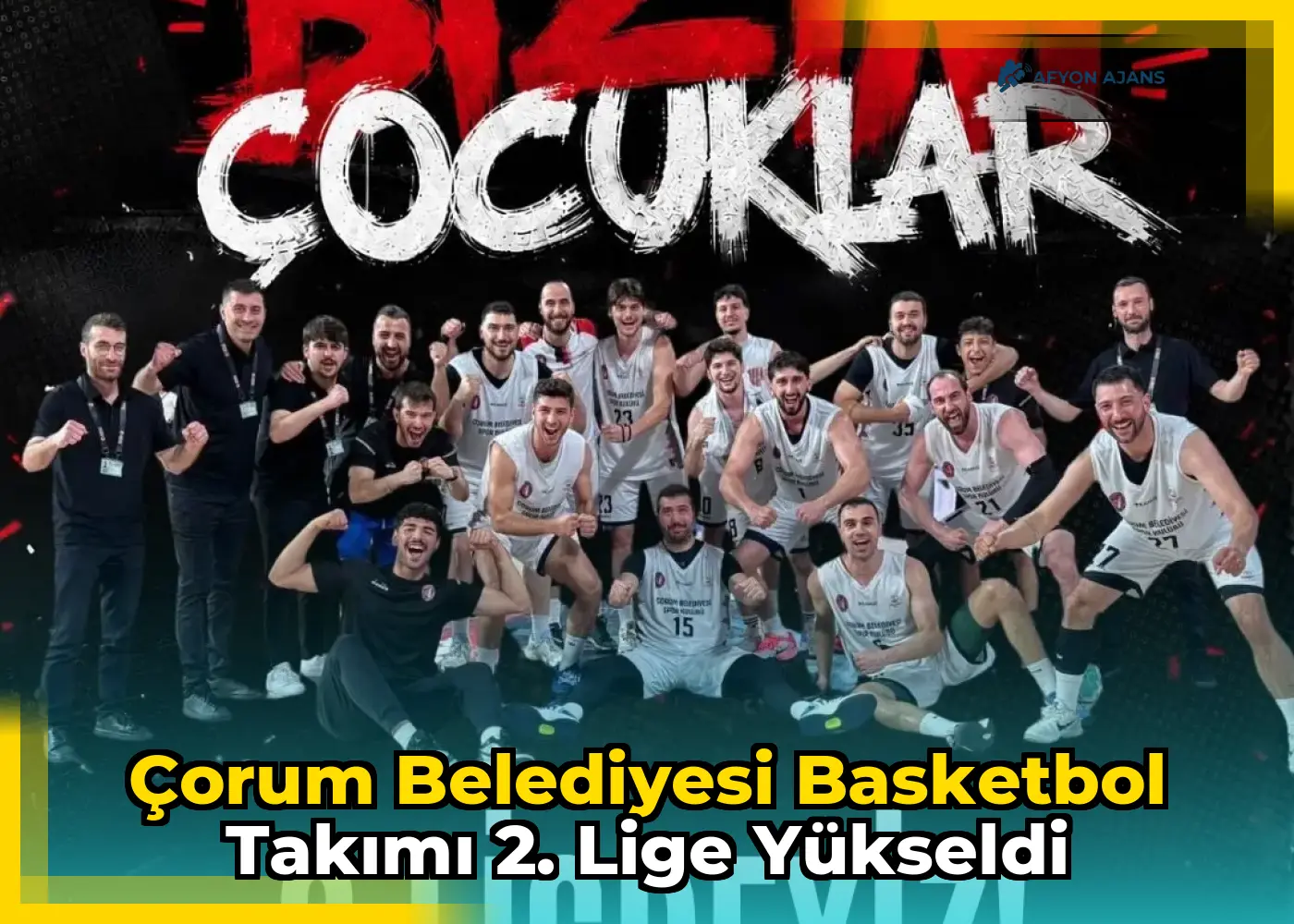 Çorum Belediyesi Basketbol Takımı 2. Lige Yükseldi