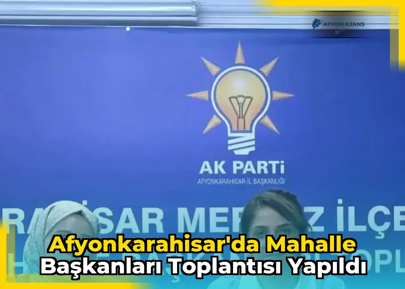 Afyonkarahisar'da Mahalle Başkanları Toplantısı Yapıldı