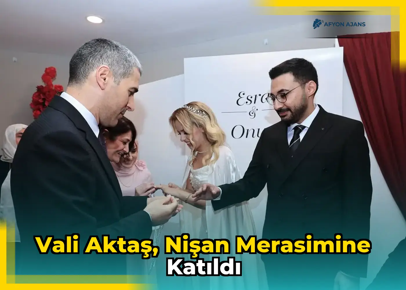 Vali Aktaş, nişan merasimine katıldı