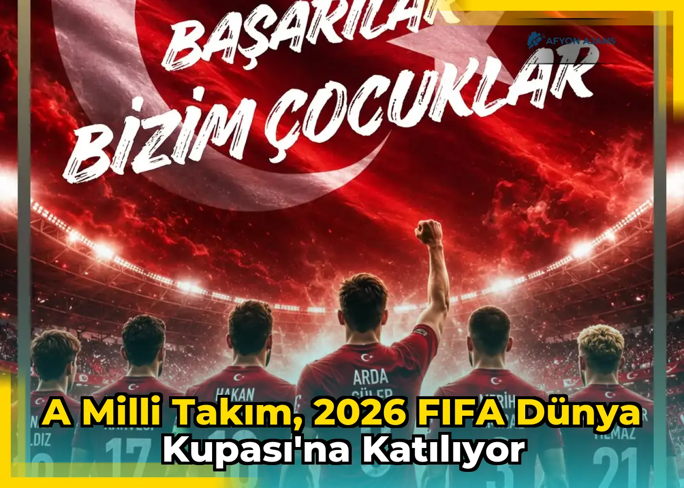 A Milli Takım, 2026 FIFA Dünya Kupası'na katılıyor