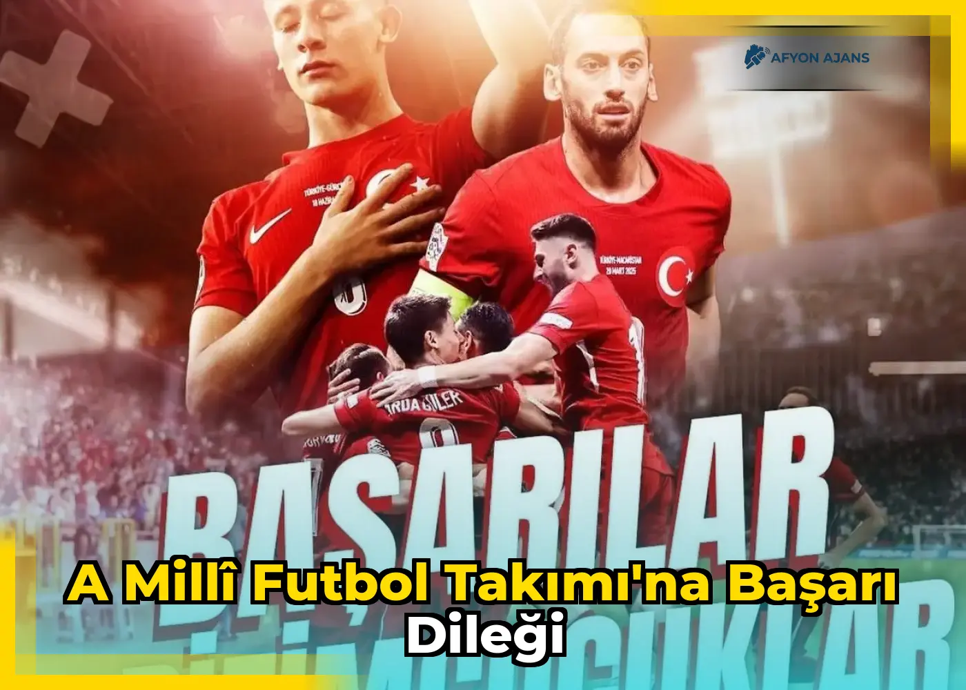 A Millî Futbol Takımı'na başarı dileği