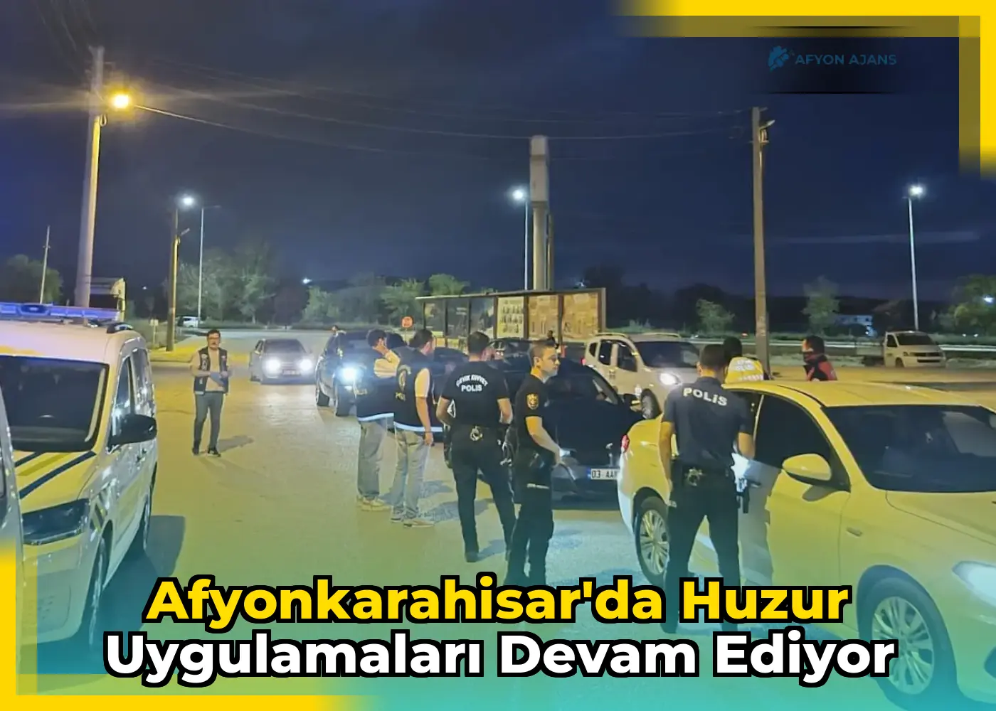 Afyonkarahisar'da Huzur Uygulamaları Devam Ediyor