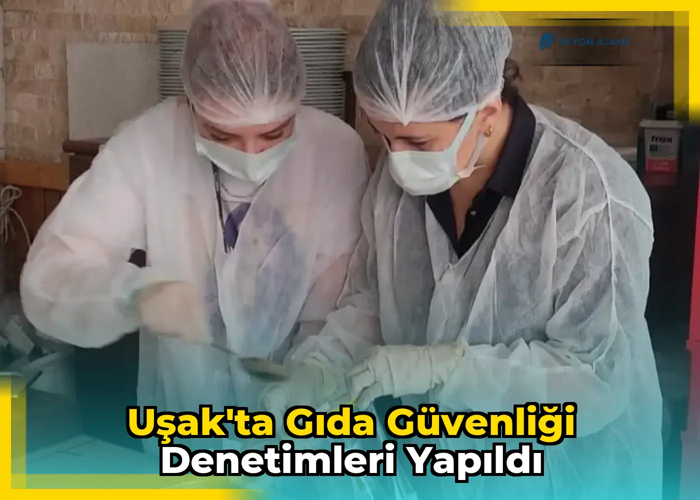 Uşak'ta Gıda Güvenliği Denetimleri Yapıldı