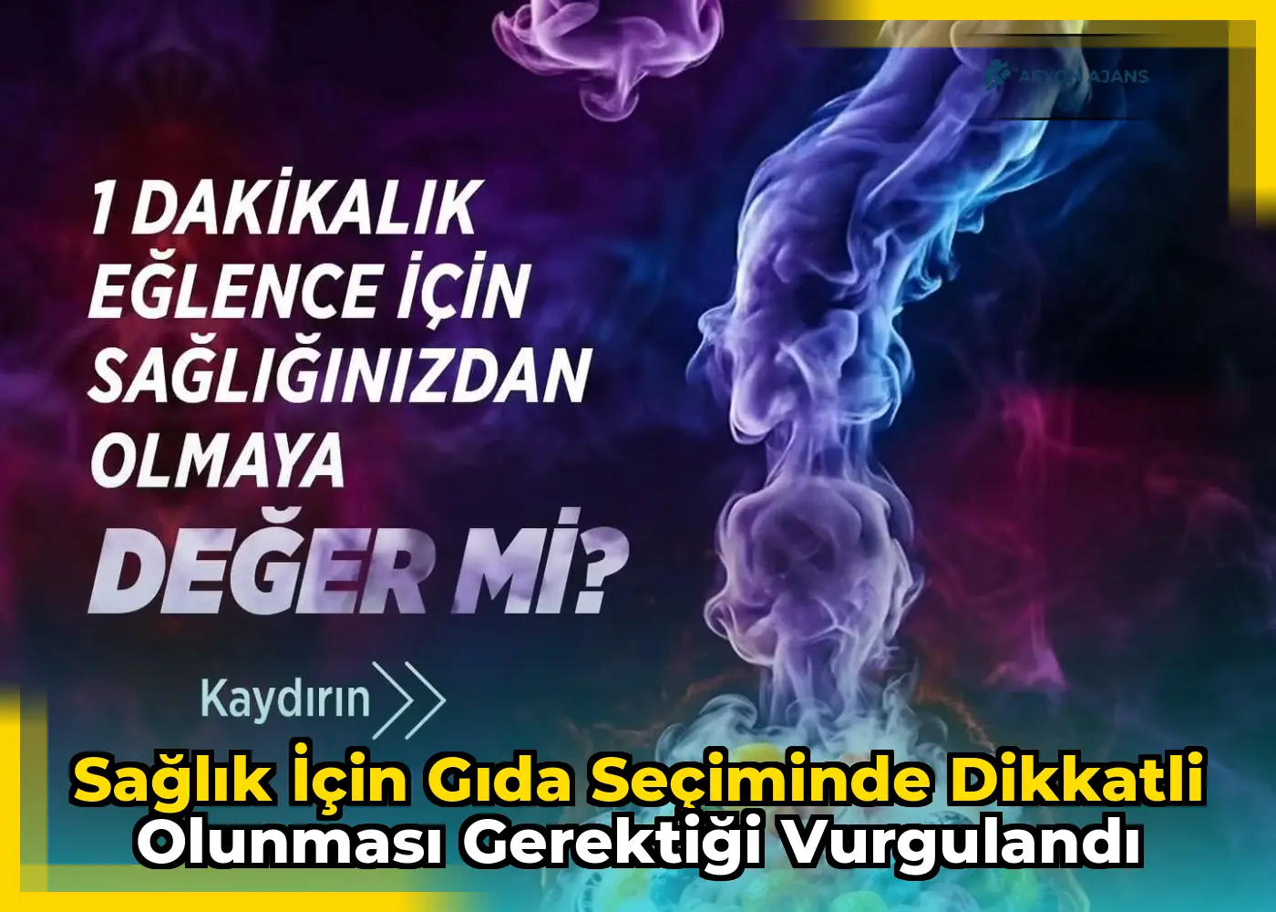Sağlık için gıda seçiminde dikkatli olunması gerektiği vurgulandı