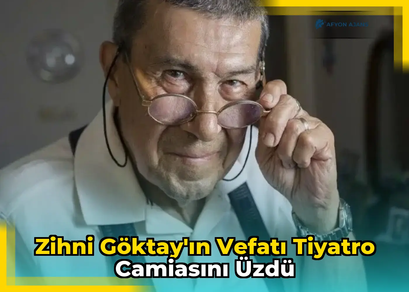 Zihni Göktay'ın Vefatı Tiyatro Camiasını Üzdü