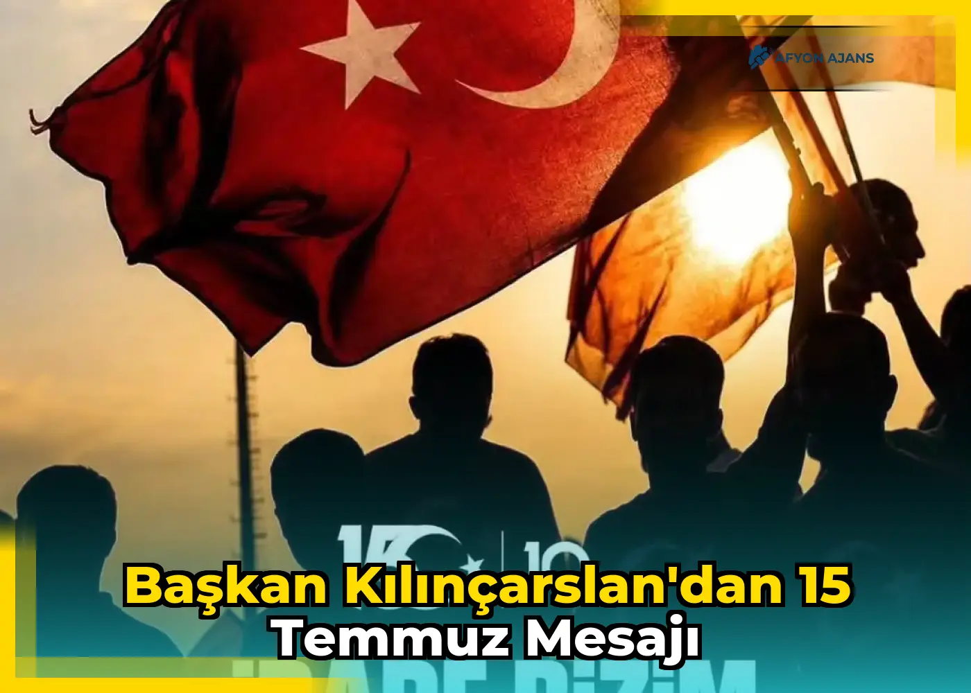 Başkan Kılınçarslan'dan 15 Temmuz Mesajı