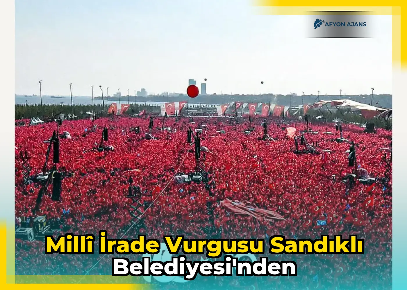 Millî İrade vurgusu Sandıklı Belediyesi'nden