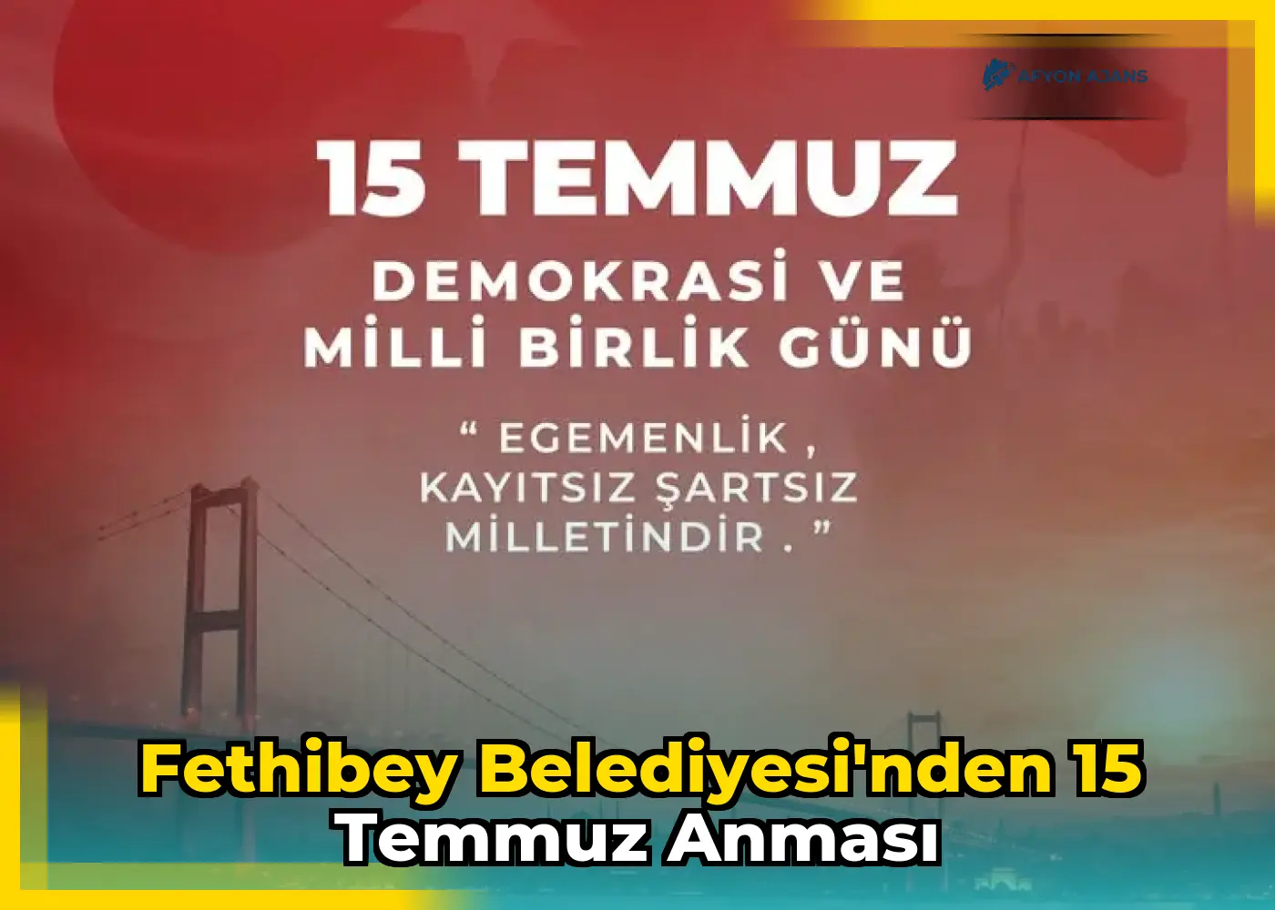 Fethibey Belediyesi'nden 15 Temmuz Anması