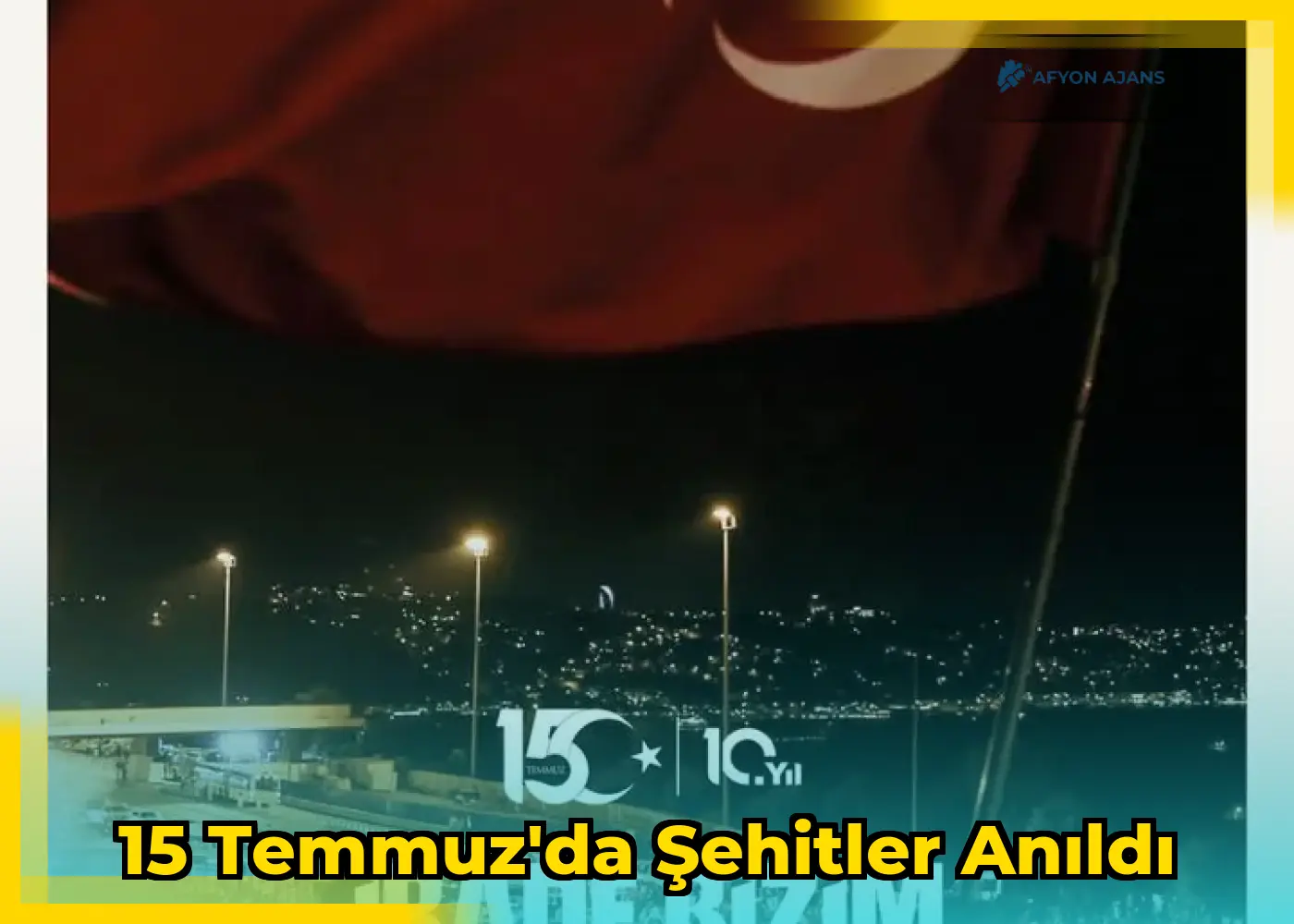 15 Temmuz'da Şehitler Anıldı