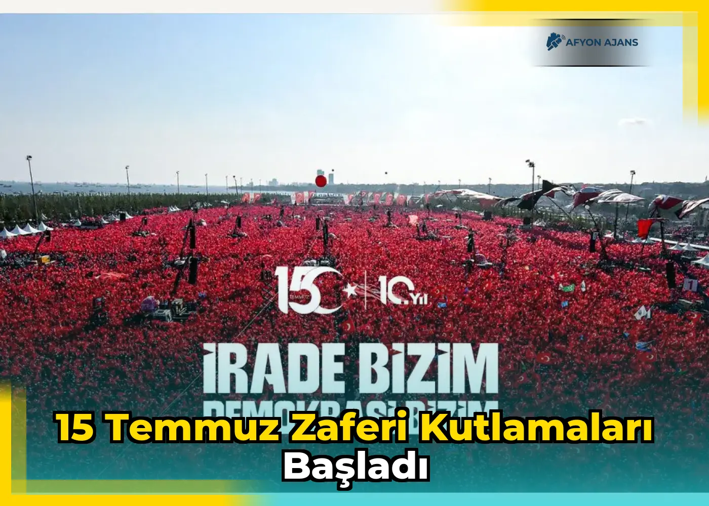 15 Temmuz Zaferi Kutlamaları Başladı
