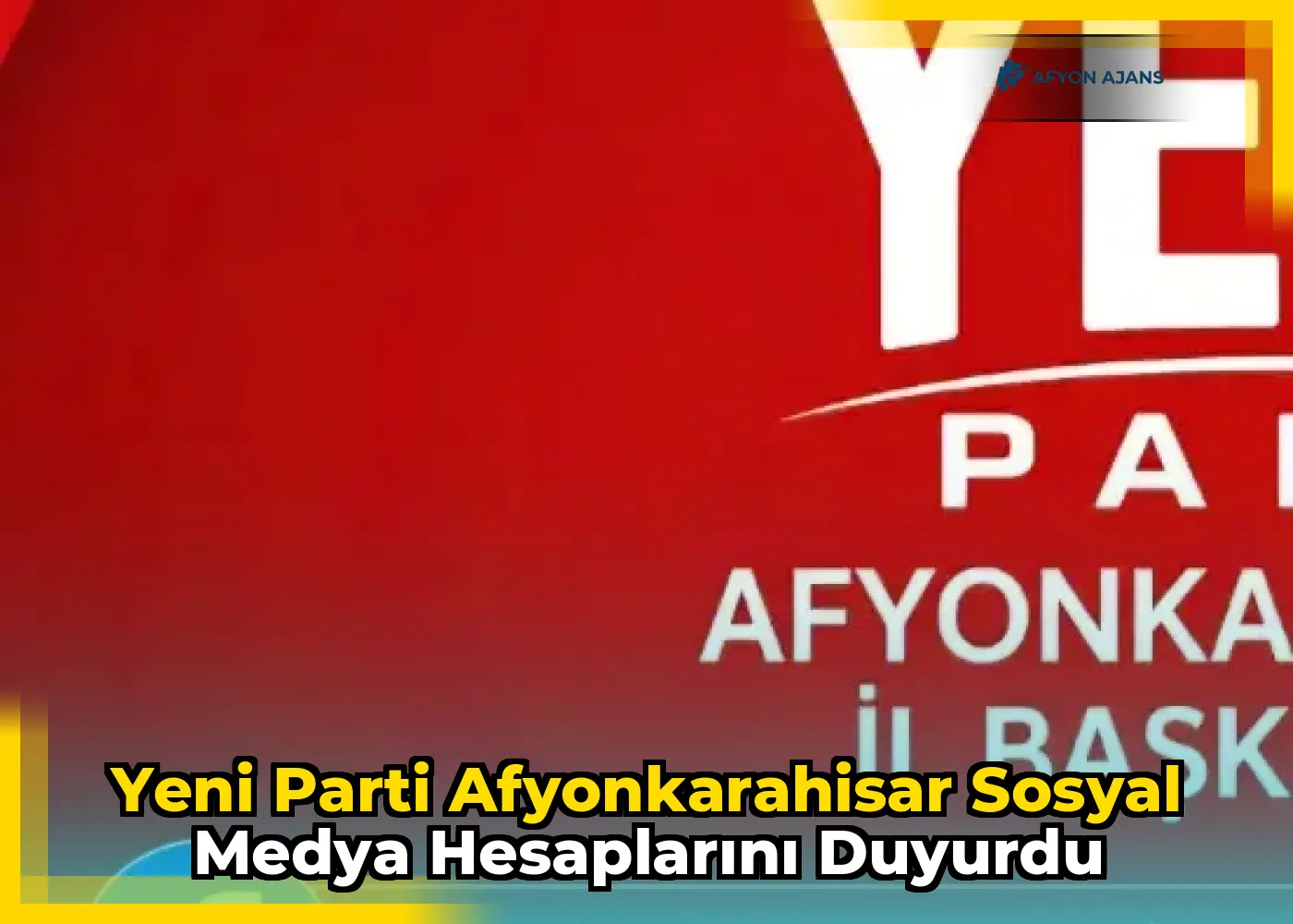Yeni Parti Afyonkarahisar sosyal medya hesaplarını duyurdu