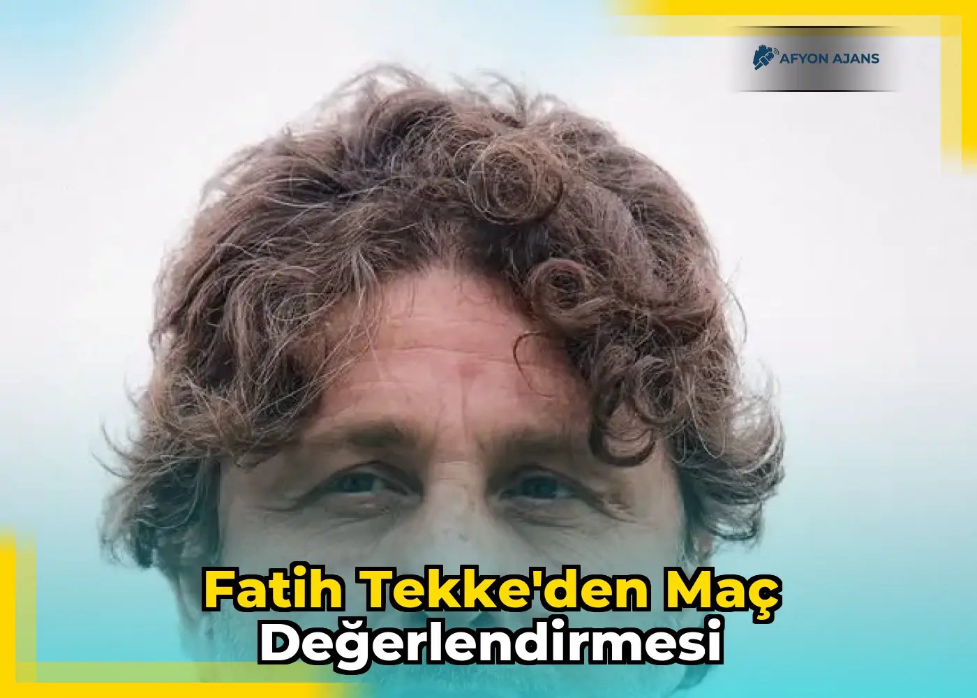 Fatih Tekke'den Maç Değerlendirmesi