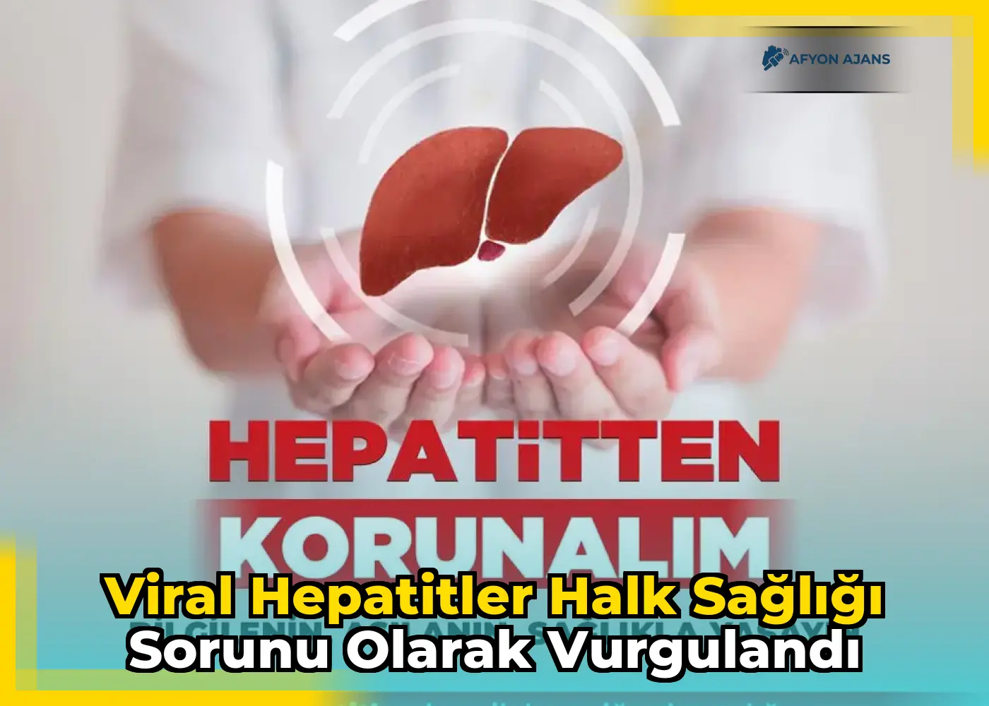 Viral hepatitler halk sağlığı sorunu olarak vurgulandı