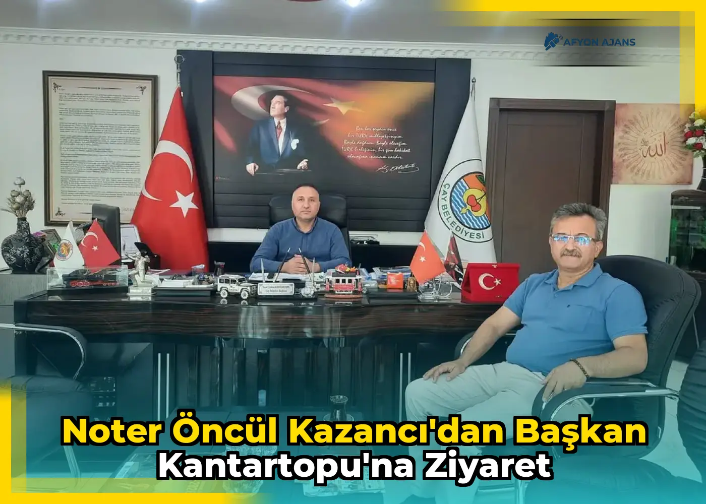 Noter Öncül Kazancı'dan Başkan Kantartopu'na Ziyaret