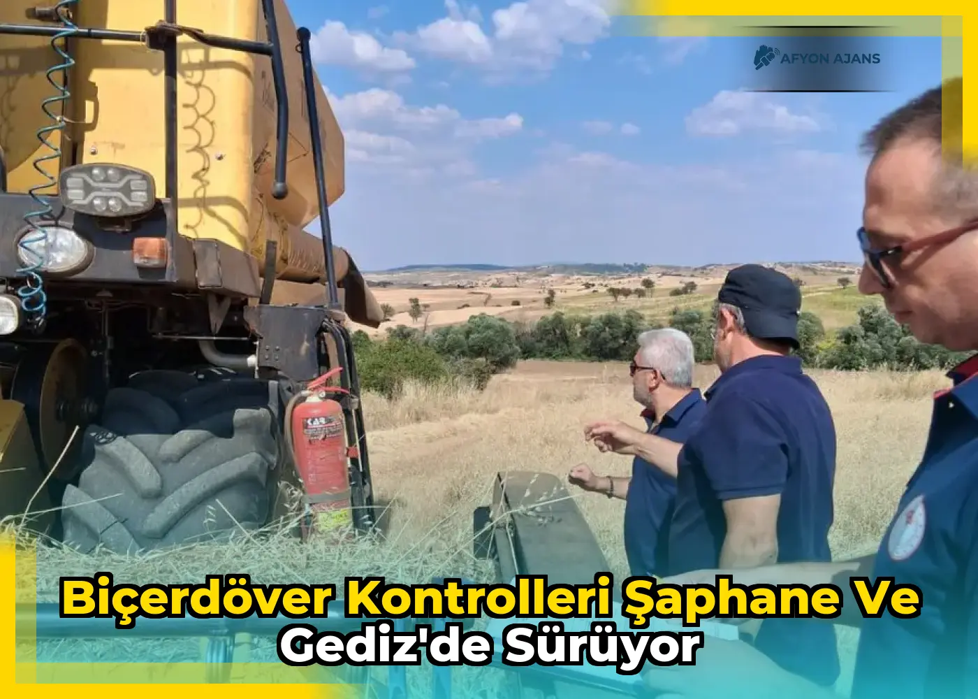 Biçerdöver kontrolleri Şaphane ve Gediz'de sürüyor