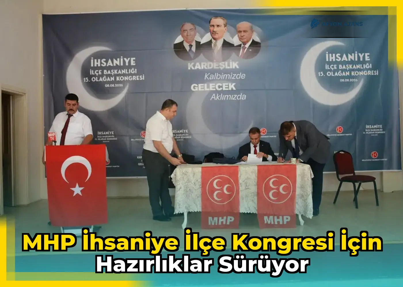 MHP İhsaniye İlçe Kongresi için hazırlıklar sürüyor