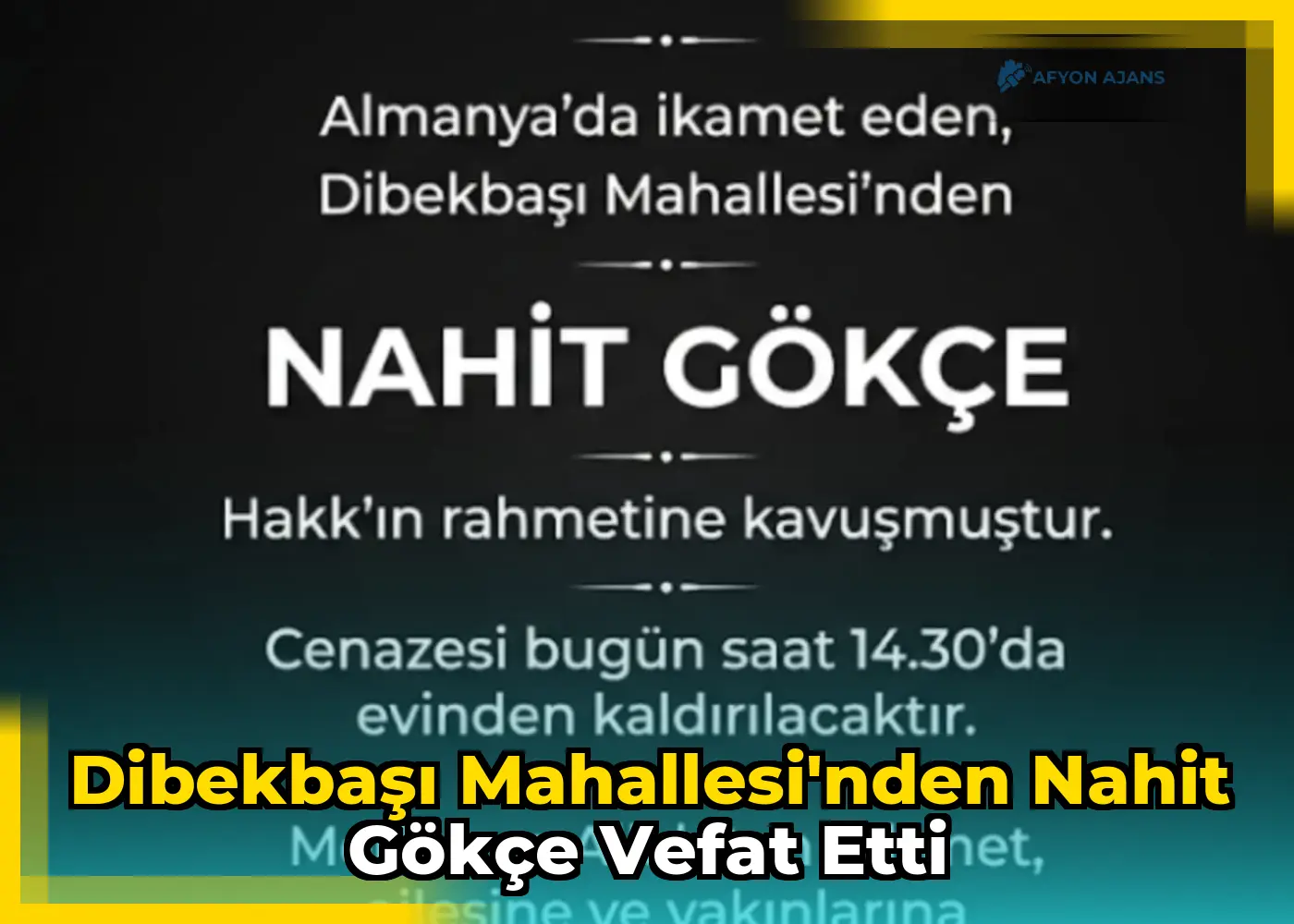 Dibekbaşı Mahallesi'nden Nahit Gökçe vefat etti