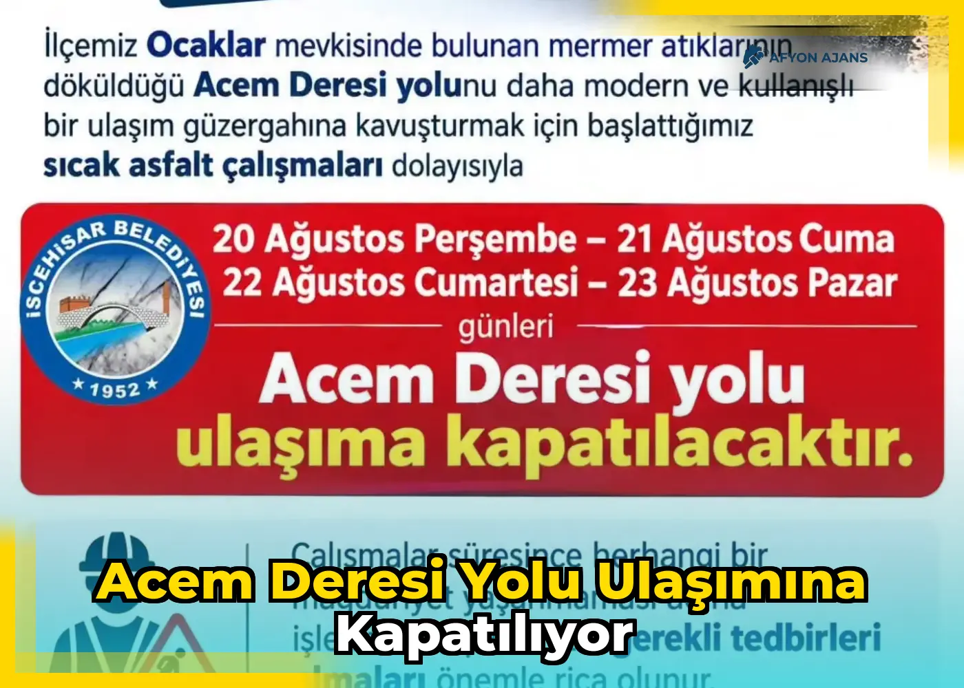 Acem Deresi Yolu Ulaşımına Kapatılıyor