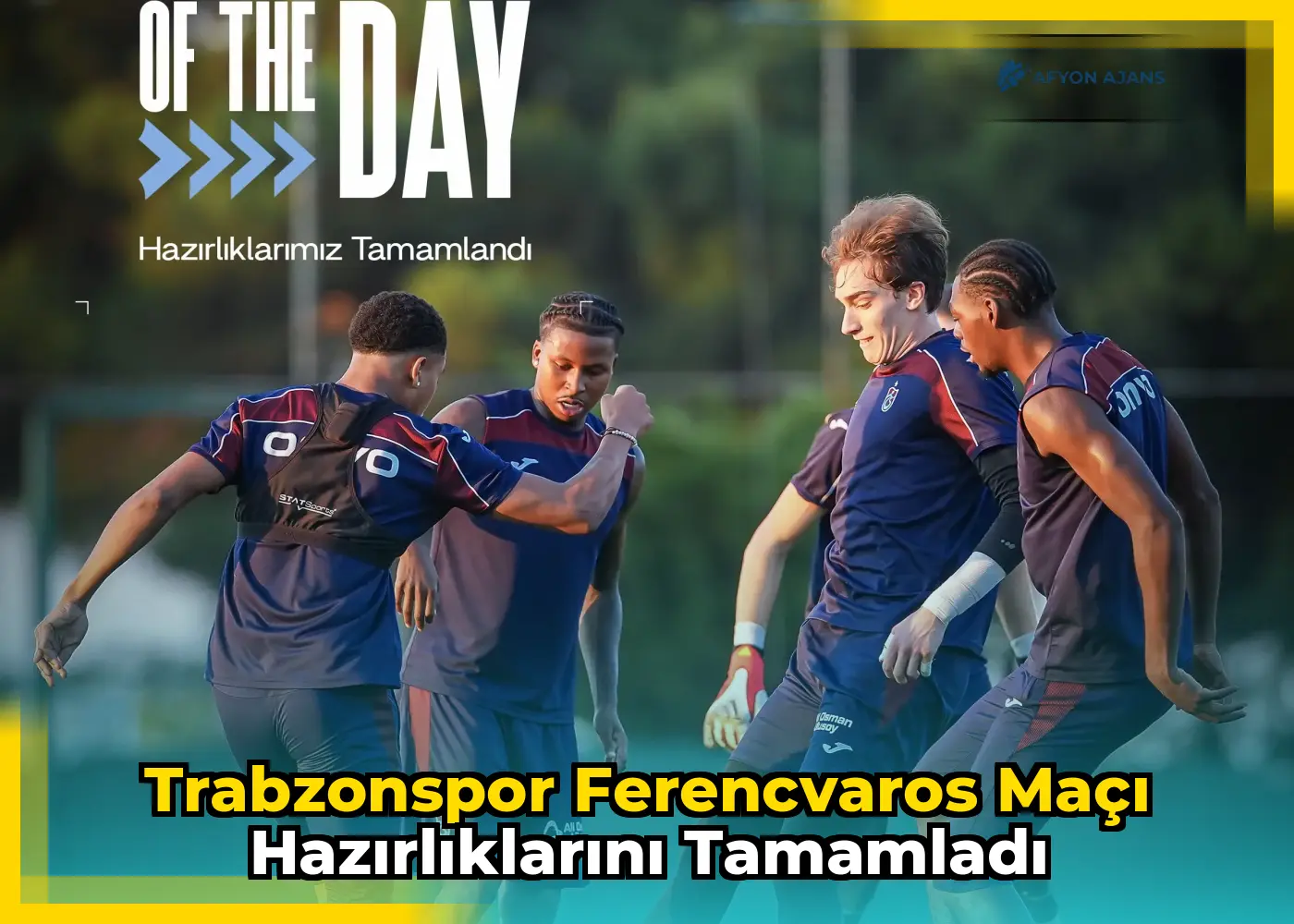 Trabzonspor Ferencvaros maçı hazırlıklarını tamamladı