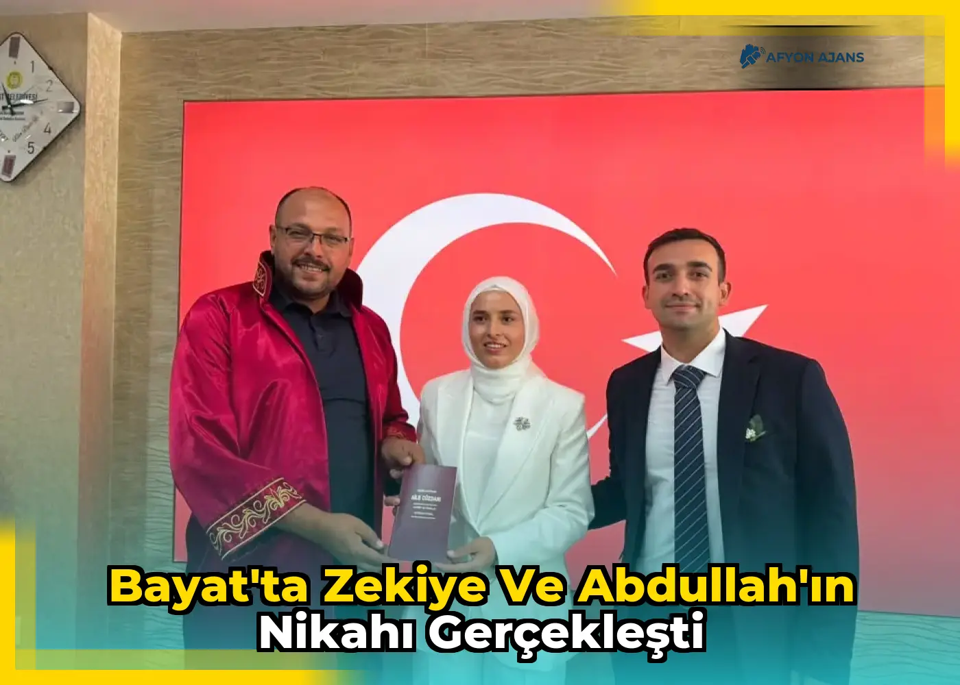 Bayat'ta Zekiye ve Abdullah'ın Nikahı Gerçekleşti