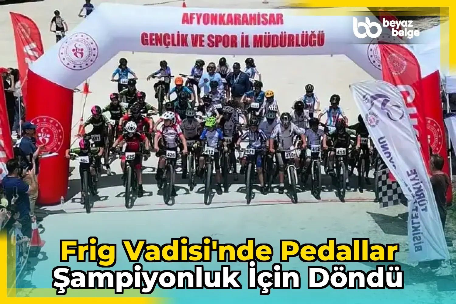 Frig Vadisi'nde Pedallar Şampiyonluk İçin Döndü