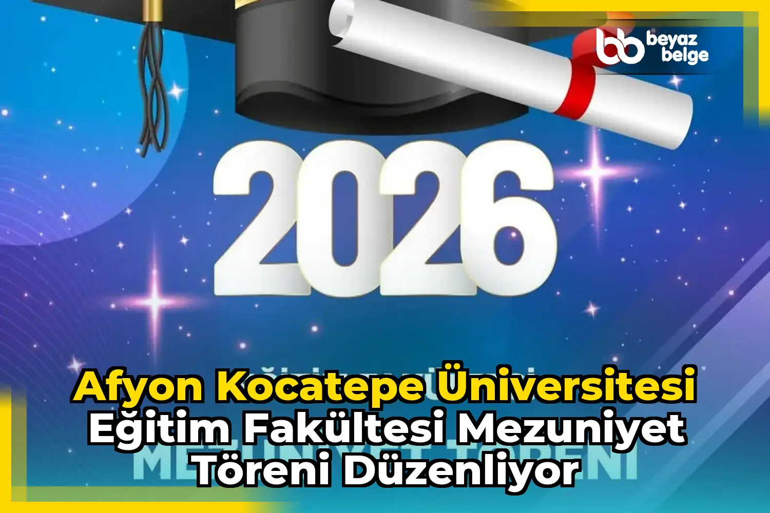 Afyon Kocatepe Üniversitesi Eğitim Fakültesi Mezuniyet Töreni Düzenliyor