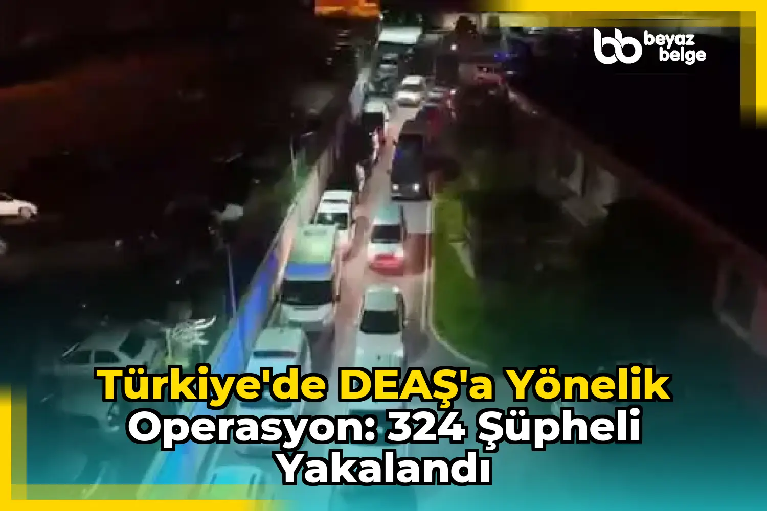 Türkiye'de DEAŞ'a Yönelik Operasyon: 324 Şüpheli Yakalandı