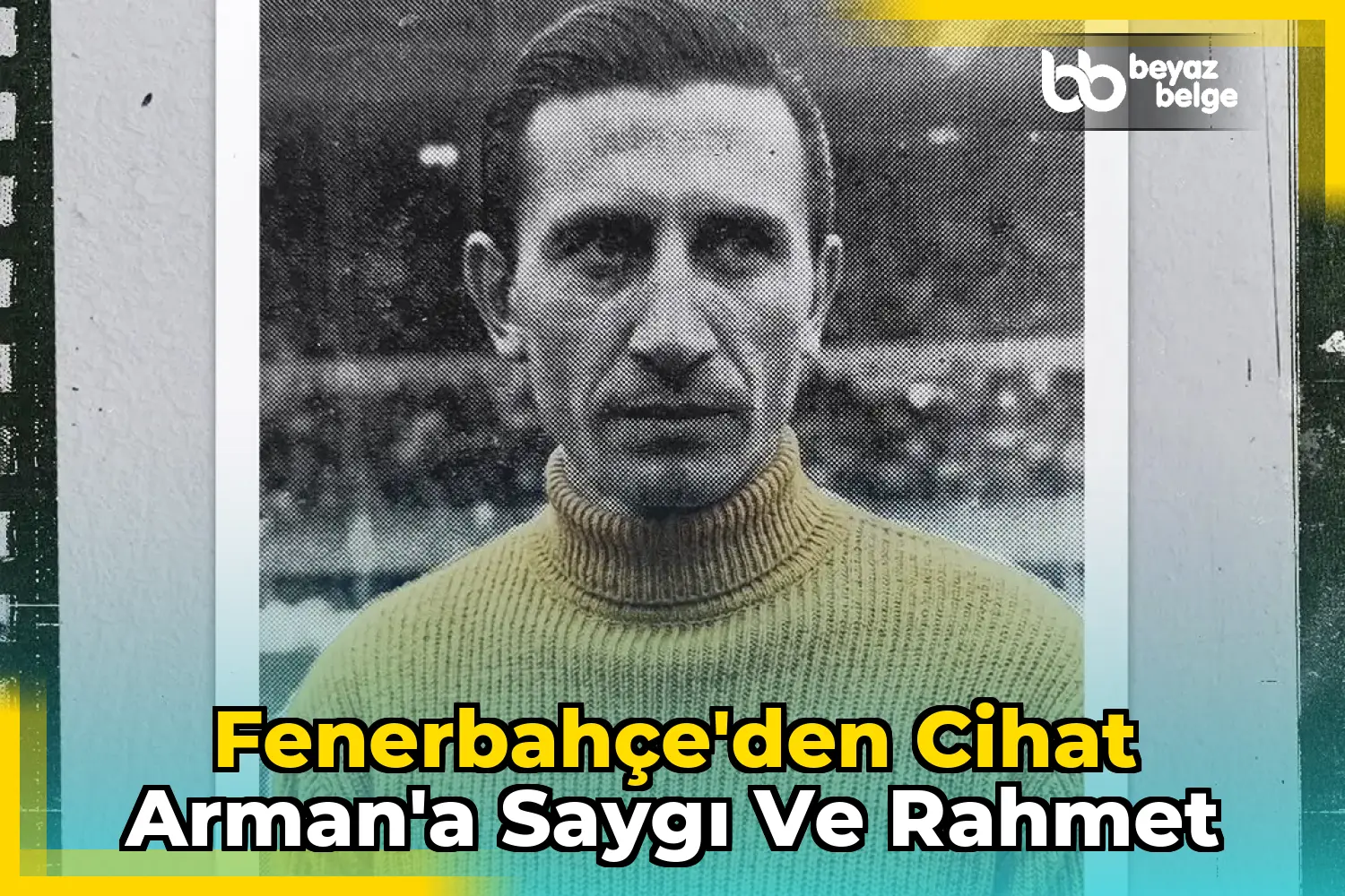 Fenerbahçe'den Cihat Arman'a Saygı ve Rahmet