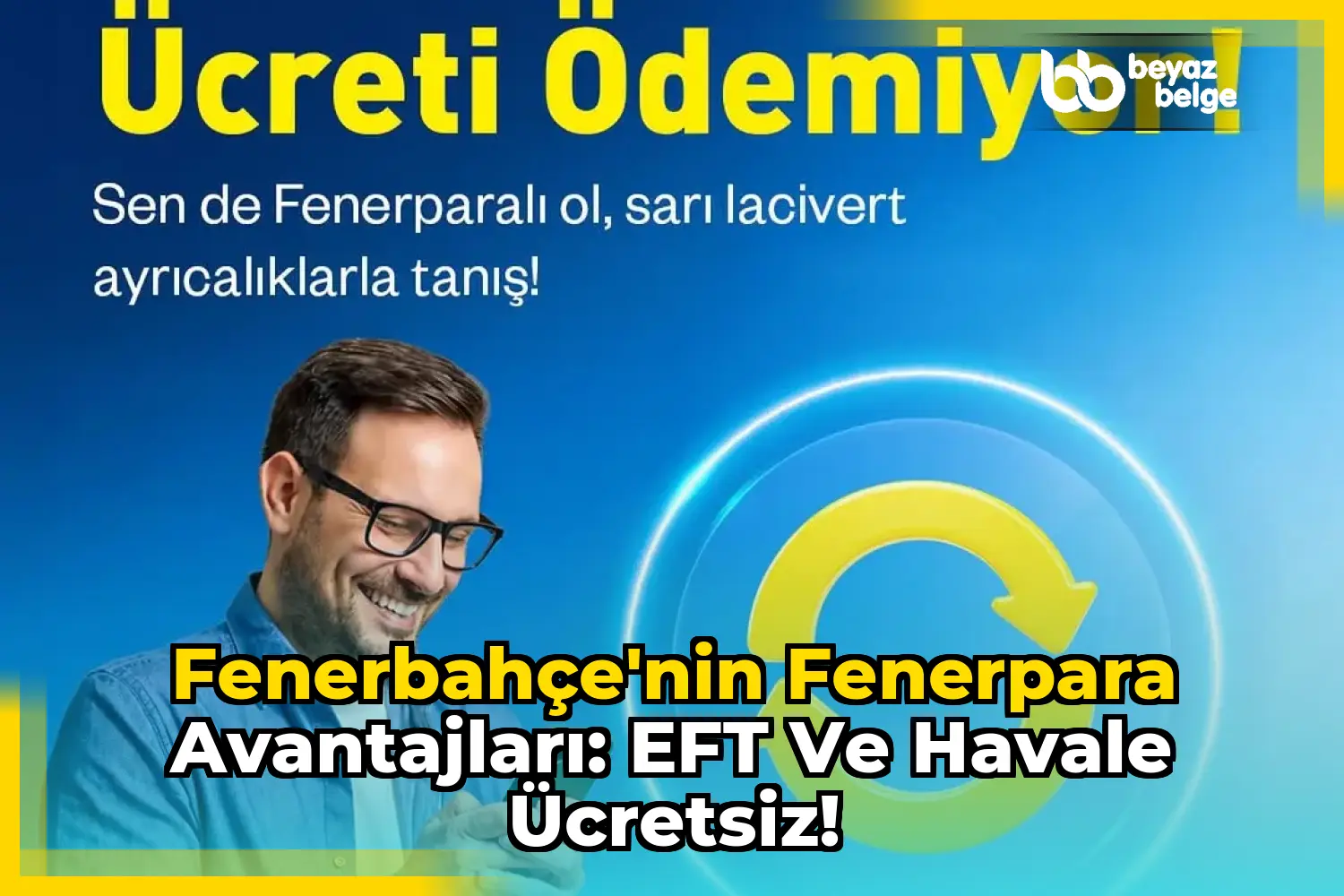 Fenerbahçe'nin Fenerpara Avantajları: EFT ve Havale Ücretsiz!