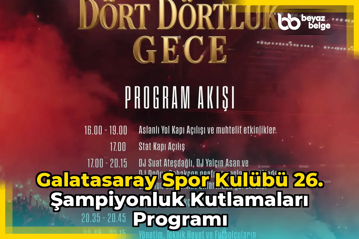 Galatasaray Spor Kulübü 26. Şampiyonluk Kutlamaları Programı