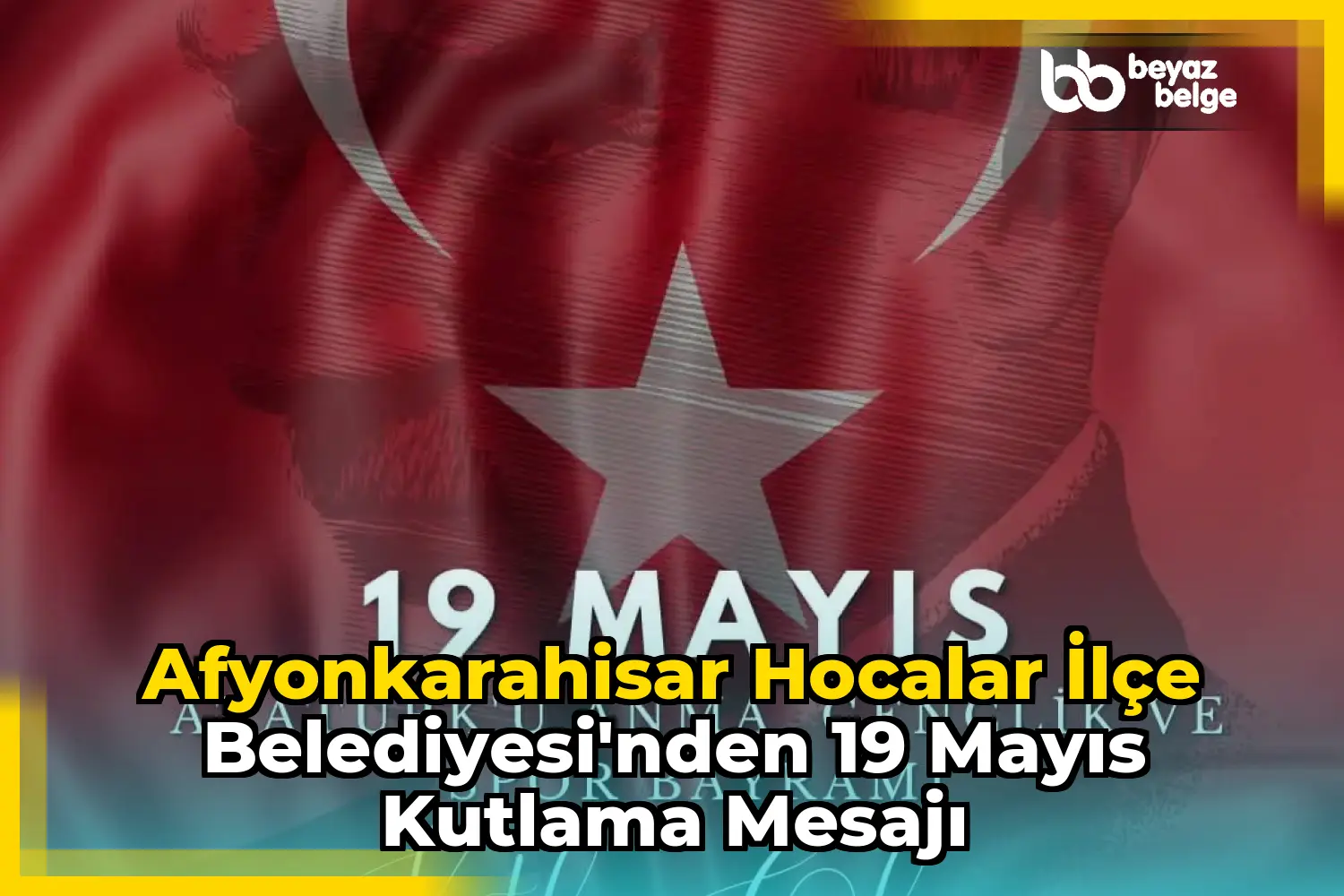 Afyonkarahisar Hocalar İlçe Belediyesi'nden 19 Mayıs Kutlama Mesajı