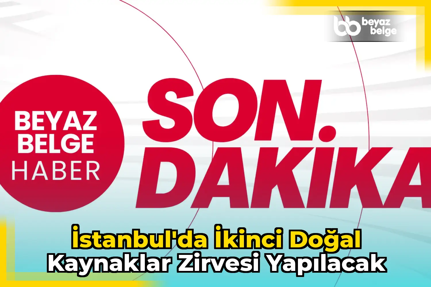 İstanbul'da İkinci Doğal Kaynaklar Zirvesi Yapılacak