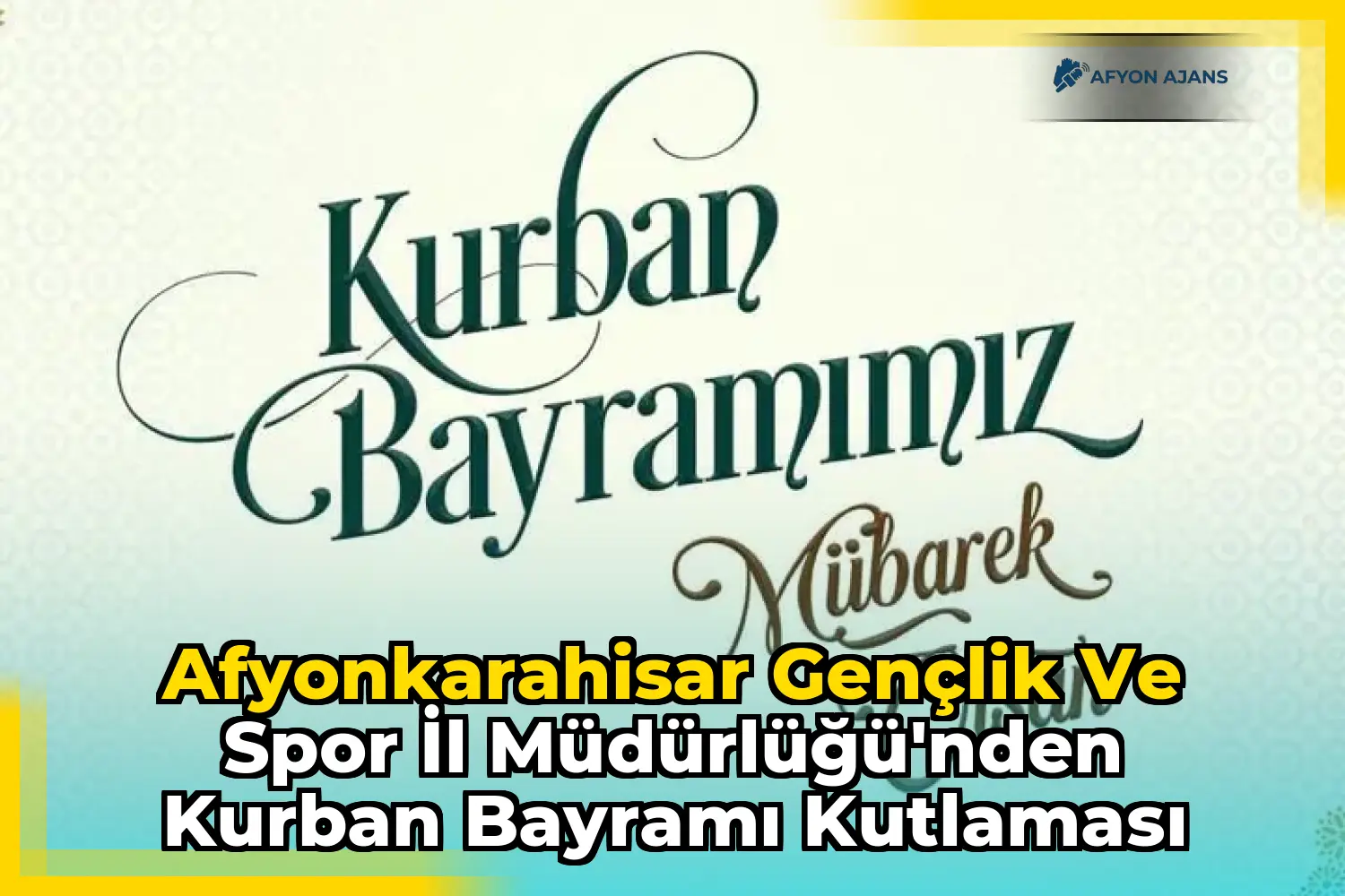 Afyonkarahisar Gençlik ve Spor İl Müdürlüğü'nden Kurban Bayramı Kutlaması