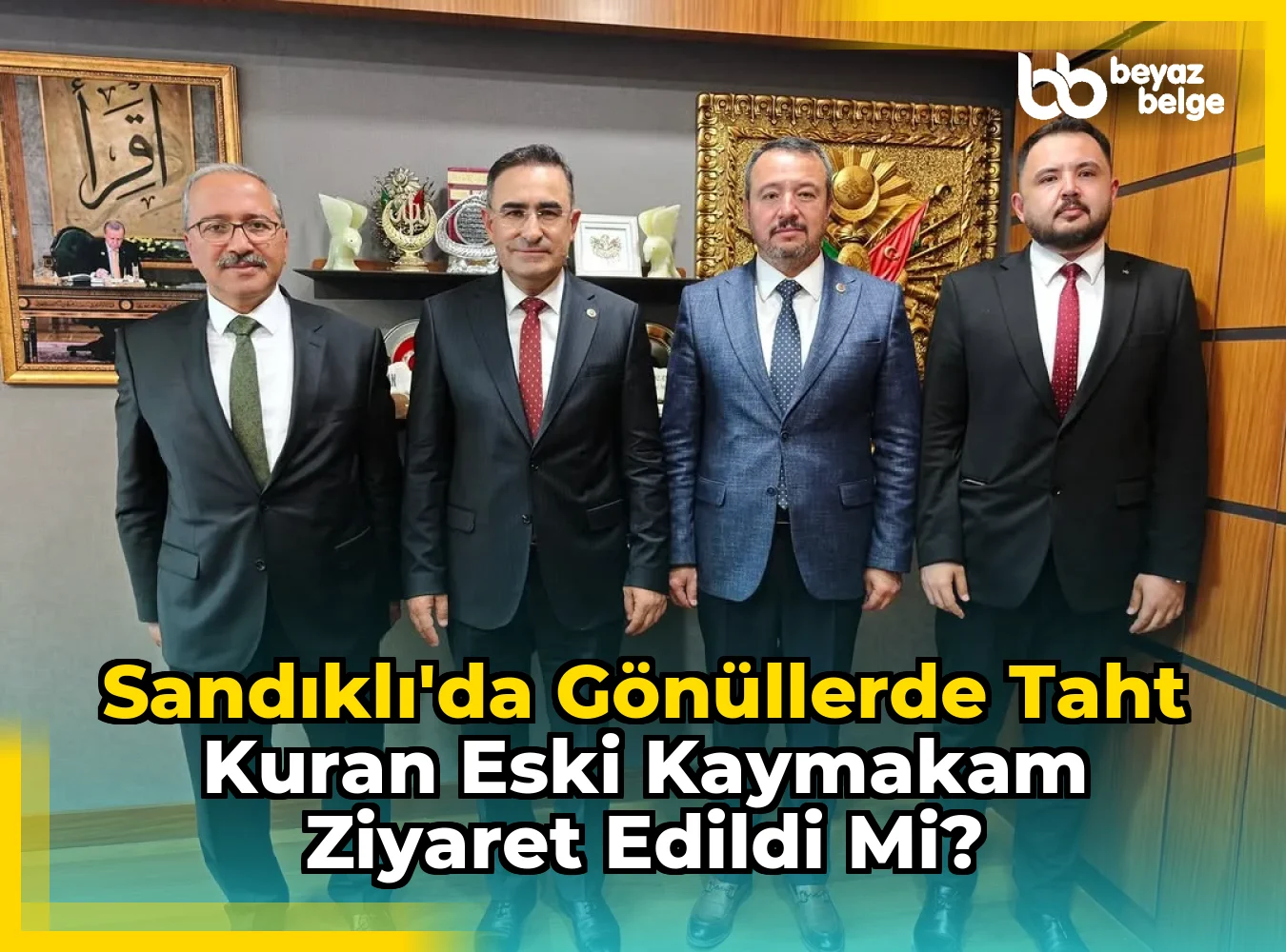 Sandıklı'da Gönüllerde Taht Kuran Eski Kaymakam Ziyaret Edildi mi?