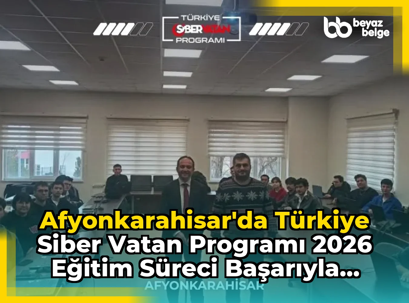Afyonkarahisar'da Türkiye Siber Vatan Programı 2026 Eğitim Süreci Başarıyla Tamamlandı