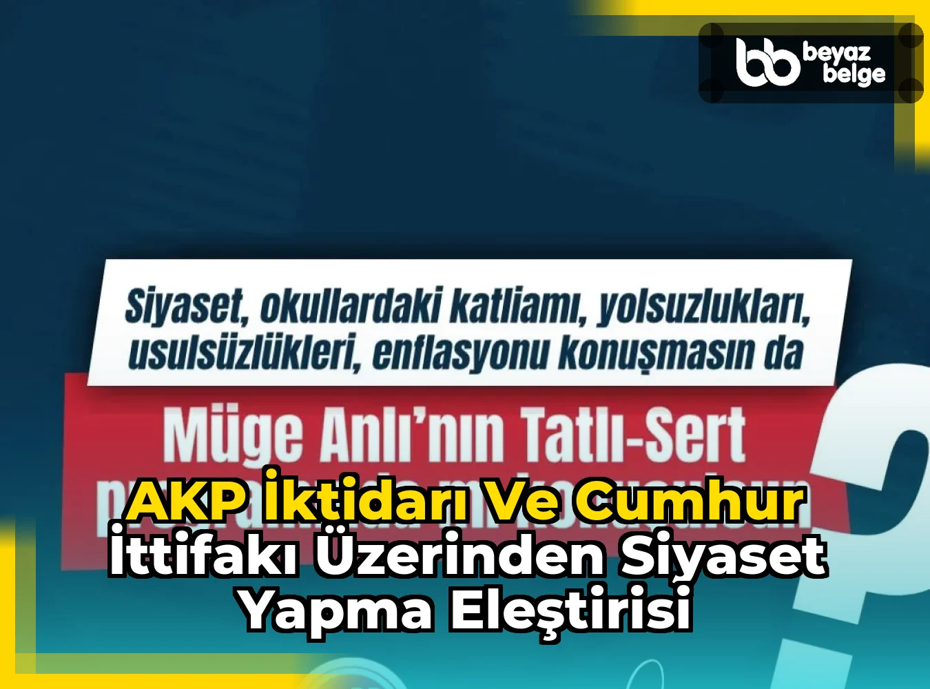 AKP İktidarı ve Cumhur İttifakı Üzerinden Siyaset Yapma Eleştirisi