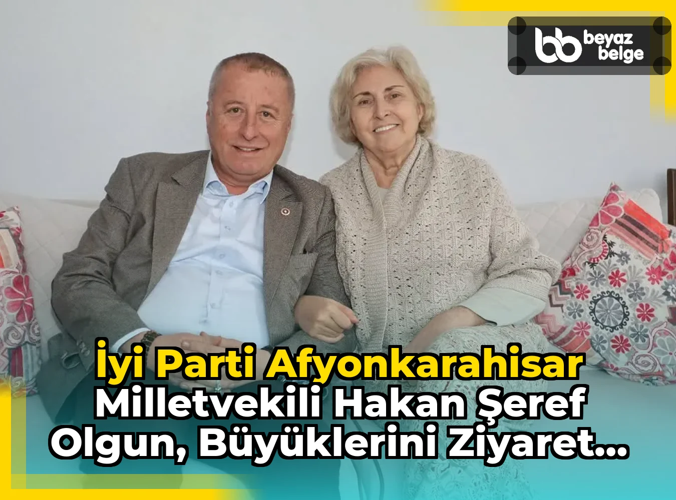 İyi Parti Afyonkarahisar Milletvekili Hakan Şeref Olgun, Büyüklerini Ziyaret Etti