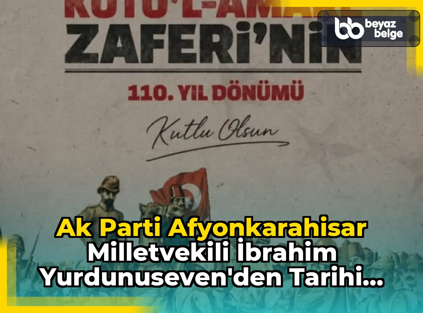 Ak Parti Afyonkarahisar Milletvekili İbrahim Yurdunuseven'den Tarihi Zafer Paylaşımı