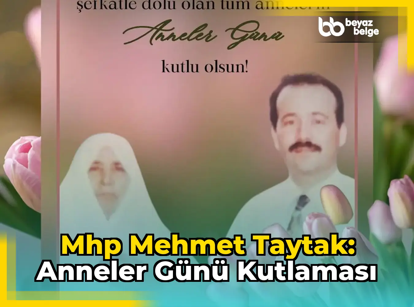 Mhp Mehmet Taytak: Anneler Günü Kutlaması