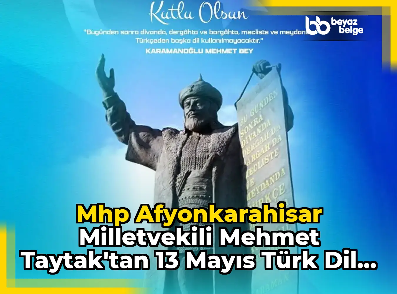 Mhp Afyonkarahisar Milletvekili Mehmet Taytak'tan 13 Mayıs Türk Dil Bayramı Kutlaması
