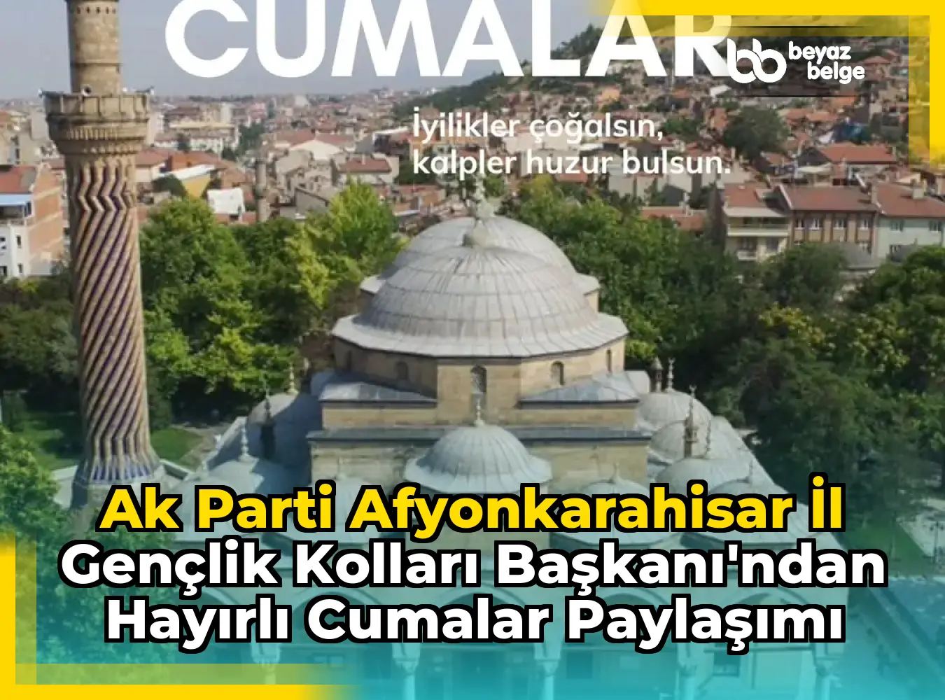 Ak Parti Afyonkarahisar İl Gençlik Kolları Başkanı'ndan Hayırlı Cumalar Paylaşımı