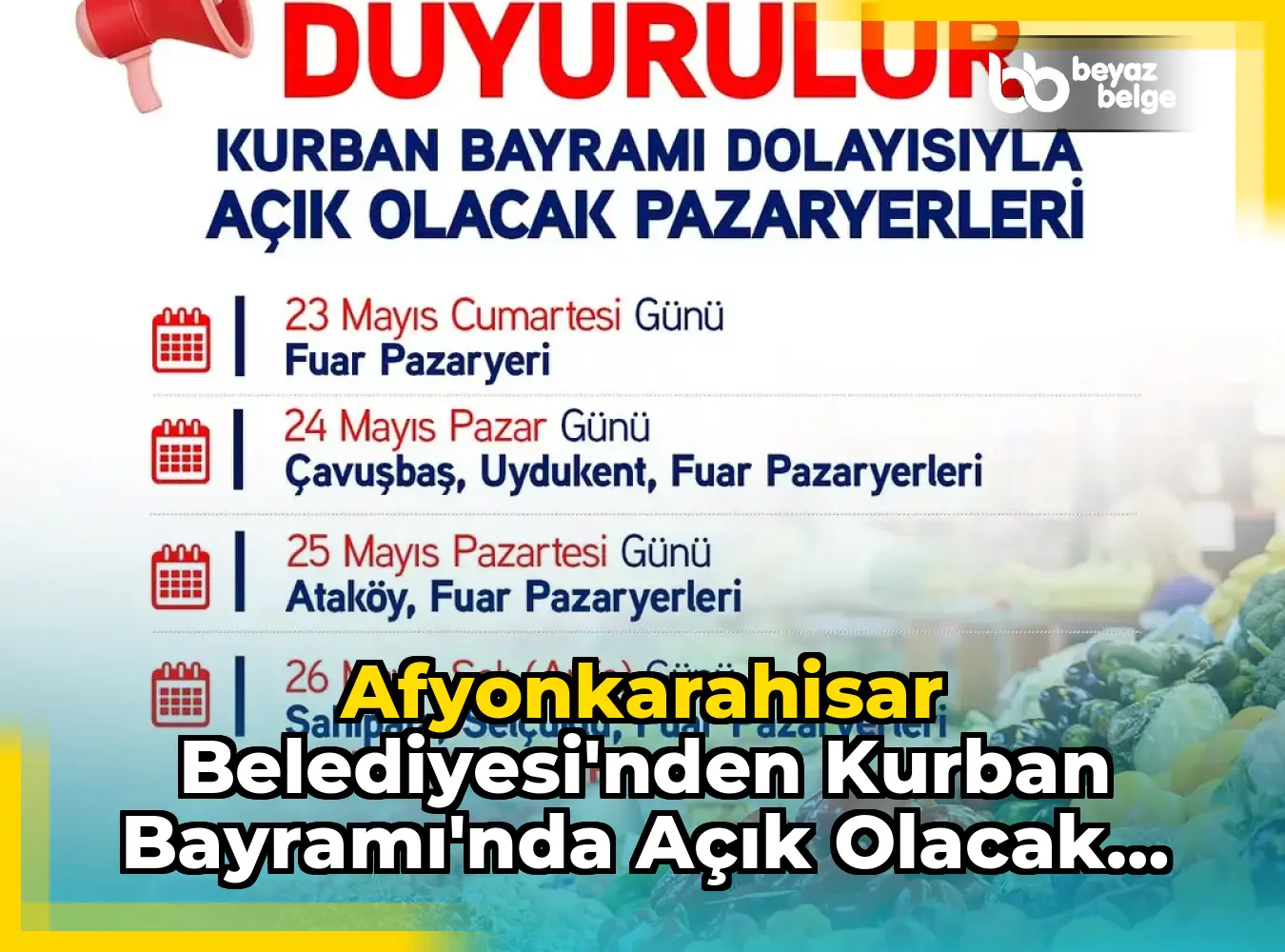 Afyonkarahisar Belediyesi'nden Kurban Bayramı'nda Açık Olacak Pazar Yerleri Açıklandı