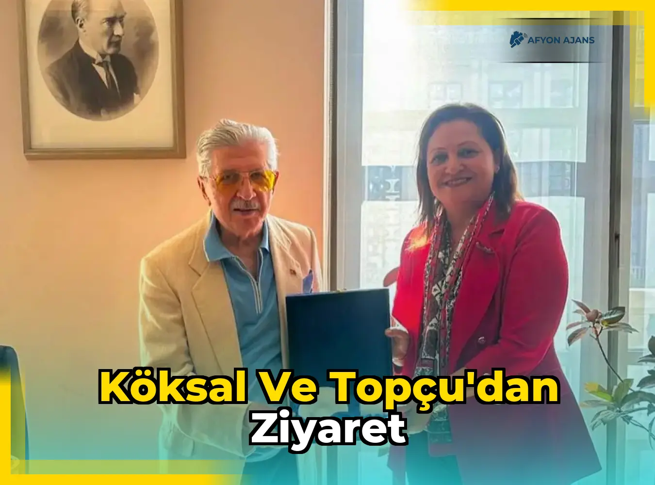 Köksal ve Topçu'dan Ziyaret